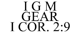 I G M GEAR I COR. 2:9