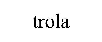 TROLA