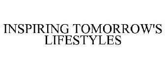 INSPIRING TOMORROW'S LIFESTYLES