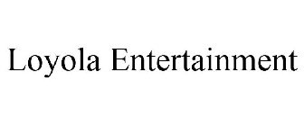 LOYOLA ENTERTAINMENT