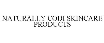 NATURALLY CODI SKINCARE PRODUCTS