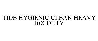 TIDE HYGIENIC CLEAN HEAVY 10X DUTY