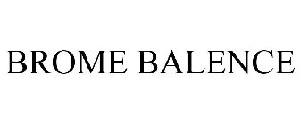 BROME BALENCE