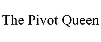 THE PIVOT QUEEN