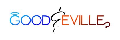 GOOD & EVILLE