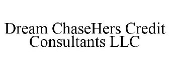 DREAM CHASEHERS CREDIT CONSULTANTS LLC