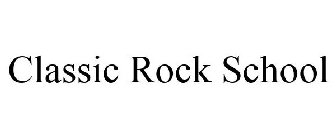 CLASSIC ROCK SCHOOL