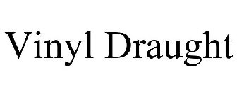 VINYL DRAUGHT