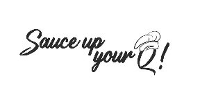 SAUCE UP YOUR Q!