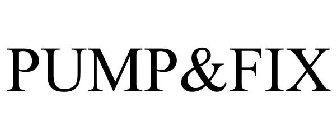 PUMP&FIX