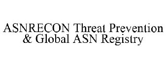 ASNRECON THREAT PREVENTION & GLOBAL ASN REGISTRY