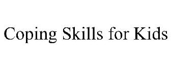 COPING SKILLS FOR KIDS