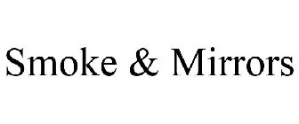 SMOKE & MIRRORS