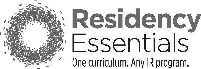 RESIDENCY ESSENTIALS ONE CURRICULUM. ANY IR PROGRAM.