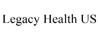 LEGACY HEALTH US