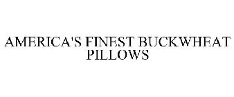 AMERICA'S FINEST BUCKWHEAT PILLOWS