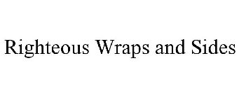 RIGHTEOUS WRAPS AND SIDES