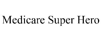 MEDICARE SUPER HERO