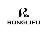 R RONGLIFU