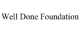 WELL DONE FOUNDATION