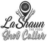 LA SHAUN THE FOOD SHOT CALLER