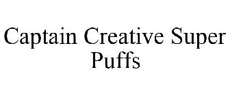 CAPTAIN CREATIVE SUPER PUFFS