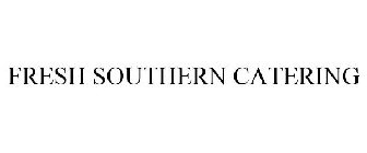 FRESH SOUTHERN CATERING