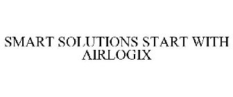 SMART SOLUTIONS START WITH AIRLOGIX