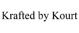 KRAFTED BY KOURT