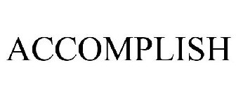 ACCOMPLISH