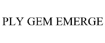 PLY GEM EMERGE