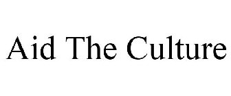 AID THE CULTURE