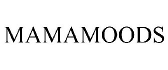 MAMAMOODS