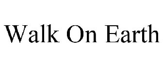 WALK ON EARTH