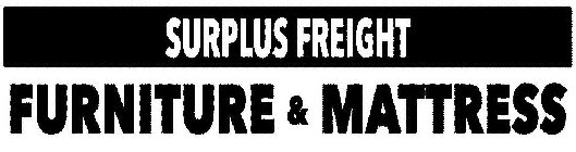 SURPLUS FREIGHT FURNITURE & MATTRESS