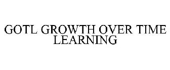 GOTL GROWTH OVER TIME LEARNING