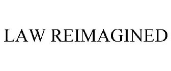 LAW REIMAGINED