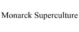 MONARCK SUPERCULTURE