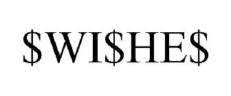 $WI$HE$