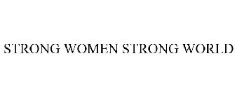 STRONG WOMEN STRONG WORLD