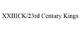 XXIIICK/23RD CENTURY KINGS