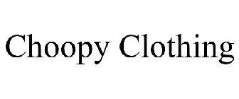 CHOOPY CLOTHING