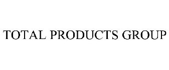 TOTAL PRODUCTS GROUP