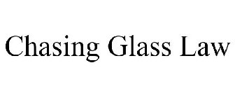 CHASING GLASS LAW