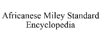 AFRICANESE MILEY STANDARD ENCYCLOPEDIA