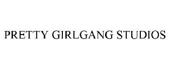 PRETTY GIRLGANG STUDIOS