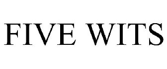 FIVE WITS