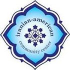 IRANIAN-AMERICAN COMMUNITY CENTER