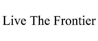 LIVE THE FRONTIER