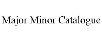 MAJOR MINOR CATALOGUE